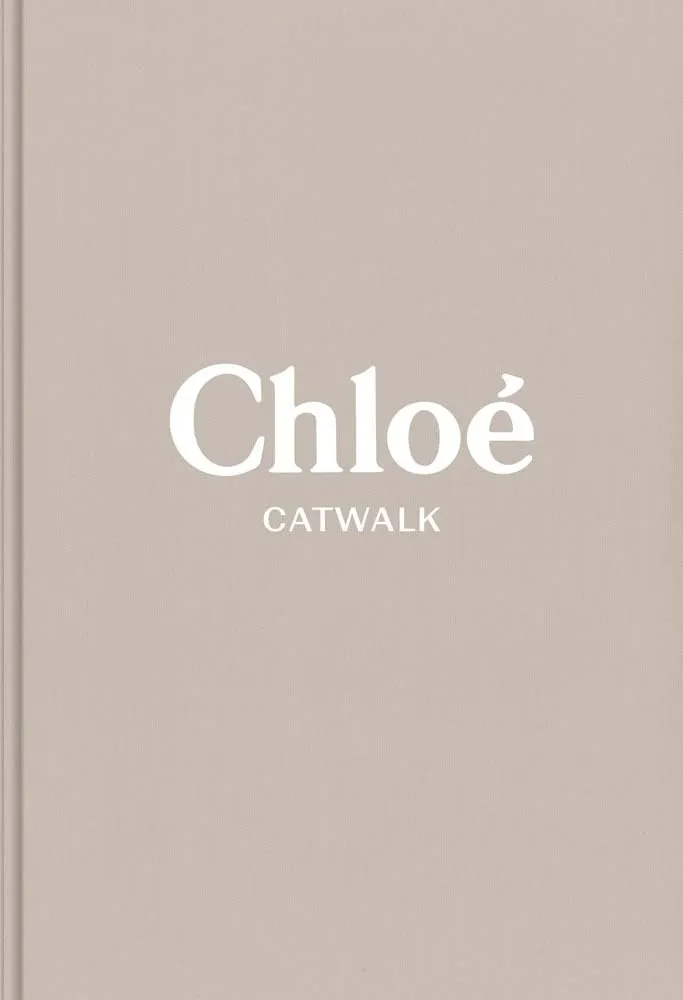 CHLOE: THE COMPLETE COLLECTIONS (CATWALK) BY LOU STOPPARD