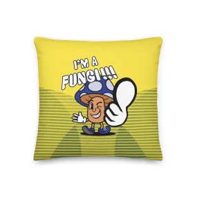 I'm A Fungi!! Premium Pillow